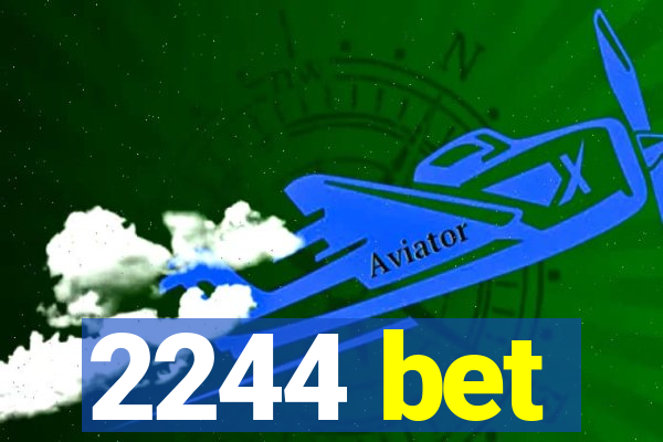 2244 bet